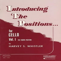 Unaprijed uvođenje položaja za violončelo: svezak 1: četvrti položaj Harvey S Whistlera